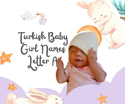 Turkish Baby Girl Names – Letter A