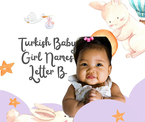 Turkish Baby Girl Names – Letter B